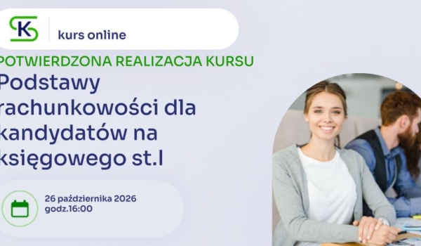 Podstawy rachunkowości dla kandydatów na księgowego st. I- nowe edycje kursów
