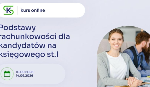 Podstawy rachunkowości dla kandydatów na księgowego st. I- nowe edycje kursów