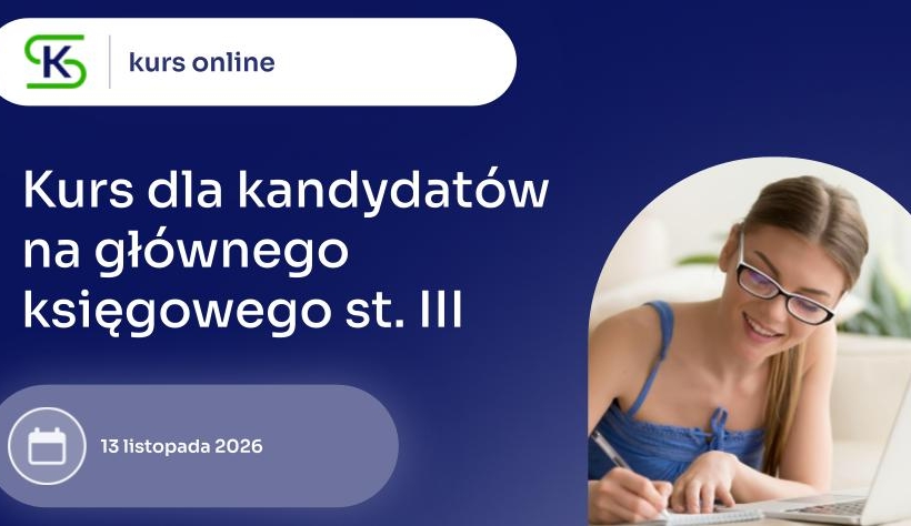 Kurs dla kandydatów na głównego księgowego st. III - weekendowy - nowa edycja kursu